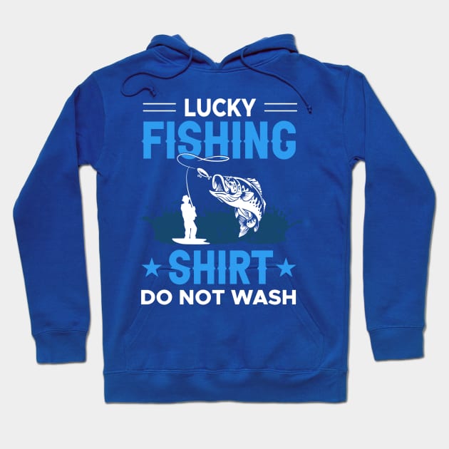 lucky fishing shirt do not wash 2 Hoodie by stay sharp